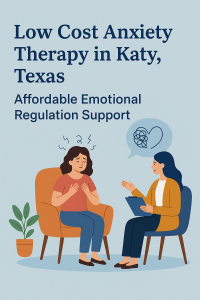 Affordable Anxiety Therapy in Katy, TX